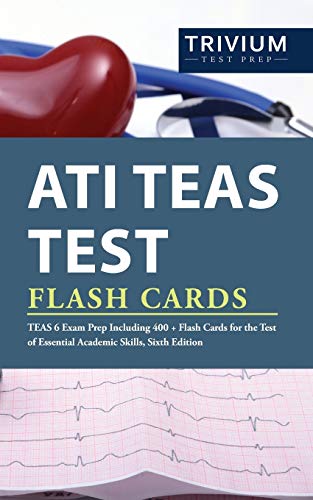 ATI TEAS Test Flash Cards: TEAS 6 Exam Prep Including 400+ Flash Cards for the Test of Essential Academic Skills. Sixth Edition