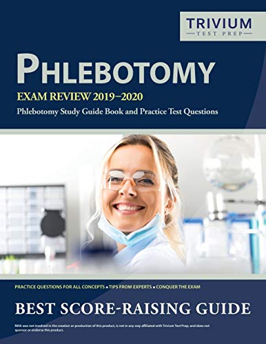 Phlebotomy Exam Review 2019-2020: Phlebotomy Study Guide Book and Practice Test Questions