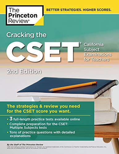 Cracking the CSET (California Subject Examinations for Teachers). 2nd Edition: The Strategy & Review You Need for the CSET Score You Want (Profe