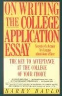On Writing the College Application Essay: The Key to Acceptance at the College of Your Choice (HarperResource book)