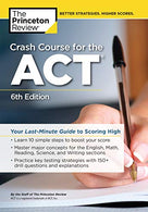 Crash Course for the ACT. 6th Edition: Your Last-Minute Guide to Scoring High (College Test Preparation)
