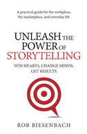 Unleash the Power of Storytelling: Win Hearts. Change Minds. Get Results