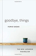 Goodbye, Things: The New Japanese Minimalism Hardcover – April 11, 2017