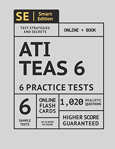 ATI TEAS 6 Practice Tests Workbook: 6 Full Length Practice Test Workbook Both In Book + Online. 1.020 Realistic Questions and Online Flashcards for