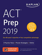 ACT Prep 2019: 3 Practice Tests + Proven Strategies + Online (Kaplan Test Prep)