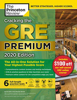 Cracking the GRE Premium Edition with 6 Practice Tests. 2020: The All-in-One Solution for Your Highest Possible Score (Graduate School Test Preparat