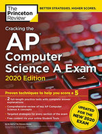 Cracking the AP Computer Science A Exam. 2020 Edition: Practice Tests & Prep for the NEW 2020 Exam (College Test Preparation)