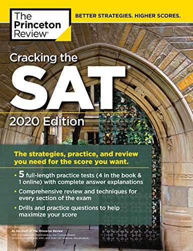 Cracking the SAT with 5 Practice Tests. 2020 Edition: The Strategies. Practice. and Review You Need for the Score You Want (College Test Preparation