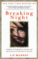 Breaking Night: A Memoir of Forgiveness. Survival. and My Journey from Homeless to Harvard