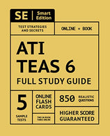 ATI TEAS 6 Full Study Guide: TEAS 6 Study Manual. 5 Full Length Practice Tests. 850 Realistic Questions. Online Flashcards Second Edition