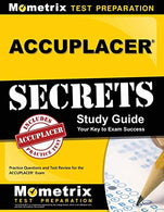 ACCUPLACER Secrets Study Guide: Practice Questions and Test Review for the ACCUPLACER Exam