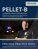 California Police Officer Exam Study Guide 2019-2020: PELLET B Exam Prep and Practice Test Questions for the Post Entry-Level Law Enforcement Test B