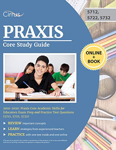 Praxis Core Study Guide 2019-2020: Praxis Core Academic Skills for Educators Exam Prep and Practice Test Questions (5712. 5722. 5732)
