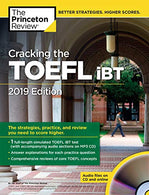 Cracking the TOEFL iBT with Audio CD. 2019 Edition: The Strategies. Practice. and Review You Need to Score Higher (College Test Preparation)