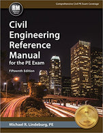 Civil Engineering Reference Manual for the PE Exam. 15th Ed