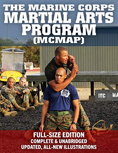 The Marine Corps Martial Arts Program (MCMAP) - Full-Size Edition: From Beginner to Black Belt: Current Edition. Complete & Unabridged - Build Y