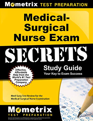 Medical-Surgical Nurse Exam Secrets Study Guide: Med-Surg Test Review for the Medical-Surgical Nurse Examination