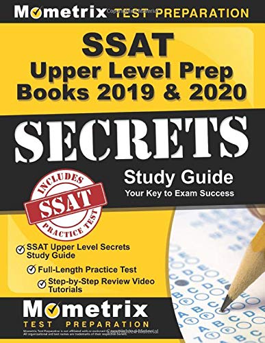 SSAT Upper Level Prep Books 2019 & 2020: SSAT Upper Level Secrets Study Guide. Full-Length Practice Test. Step-by-Step Review Video Tutorials: (