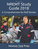 NREMT Study Guide 2018: A Comprehensive No-fluff Review