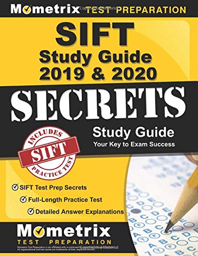 SIFT Study Guide 2019 & 2020: SIFT Test Prep Secrets. Full-Length Practice Test. Detailed Answer Explanations: [Includes Exam Review Video Tutor