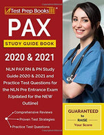 PAX Study Guide Book 2020 & 2021: NLN PAX RN & PN Study Guide 2020 & 2021 and Practice Test Questions for the NLN Pre Entrance Exam [Upd