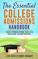 The Essential College Admissions Handbook: Your Stress-Free Path to College Acceptances