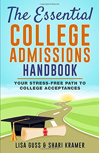 The Essential College Admissions Handbook: Your Stress-Free Path to College Acceptances