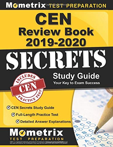 CEN Review Book 2019-2020: CEN Secrets Study Guide. Full-Length Practice Test. Detailed Answer Explanations: [Step-by-Step Review Video Tutorials]
