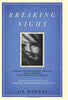 Breaking Night: A Memoir of Forgiveness. Survival. and My Journey from Homeless to Harvard