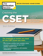Cracking the CSET (California Subject Examinations for Teachers). 2nd Edition: The Strategy & Review You Need for the CSET Score You Want (Profe