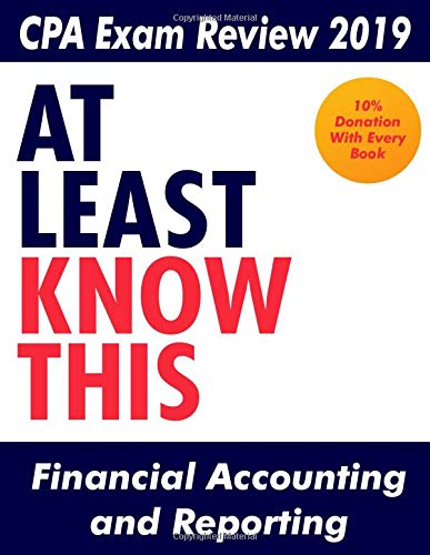 CPA Exam Review 2019 - At Least Know This - Financial Accounting and Reporting