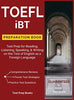TOEFL iBT Preparation Book: Test Prep for Reading. Listening. Speaking. &amp; Writing on the Test of English as a Foreign Language