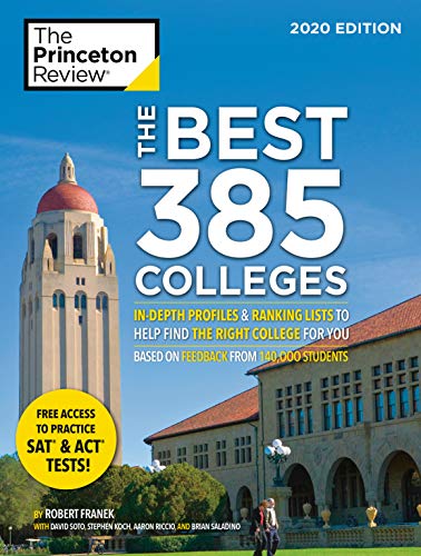 The Best 385 Colleges. 2020 Edition: In-Depth Profiles & Ranking Lists to Help Find the Right College For You (College Admissions Guides)
